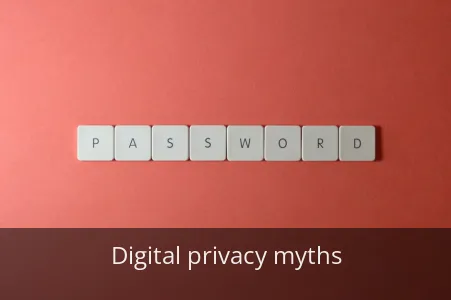 Digital privacy myths