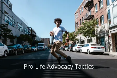 Pro-Life Advocacy Tactics