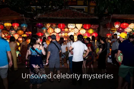 Unsolved celebrity mysteries